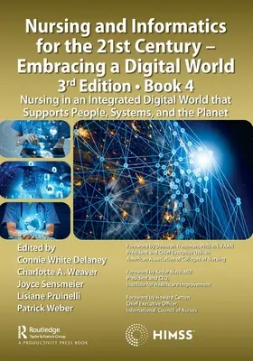 Infermieristica e informatica per il XXI secolo - Abbracciare il mondo digitale, 3a edizione, libro 4: L'infermieristica in un mondo digitale integrato che supporta la salute dei pazienti. - Nursing and Informatics for the 21st Century - Embracing a Digital World, 3rd Edition, Book 4: Nursing in an Integrated Digital World that Supports Pe