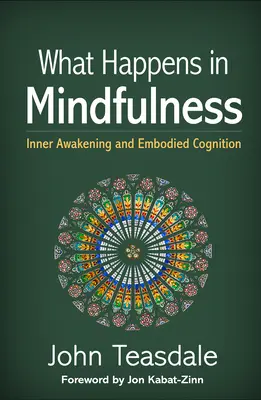 Cosa succede nella Mindfulness: Risveglio interiore e cognizione incarnata - What Happens in Mindfulness: Inner Awakening and Embodied Cognition