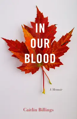 Nel nostro sangue: Un libro di memorie - In Our Blood: A Memoir