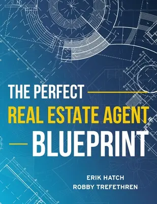 Il progetto del perfetto agente immobiliare - The Perfect Real Estate Agent Blueprint
