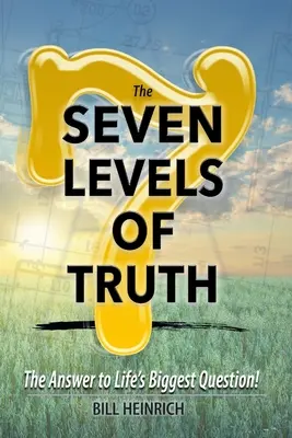 I 7 livelli di verità: la risposta alla domanda più grande della vita - The 7 Levels of Truth: The Answer to LIfe's Biggest Question