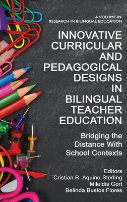 Progetti curricolari e pedagogici innovativi nella formazione degli insegnanti bilingue: Collegare la distanza con i contesti scolastici - Innovative Curricular and Pedagogical Designs in Bilingual Teacher Education: Bridging the Distance with School Contexts