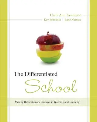Scuola differenziata: Cambiamenti rivoluzionari nell'insegnamento e nell'apprendimento - Differentiated School: Making Revolutionary Changes in Teaching and Learning