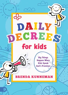 Decreti quotidiani per i bambini: grandi cose accadono quando i bambini pregano le promesse di Dio - Daily Decrees for Kids: Big Things Happen When Kids Pray God's Promises