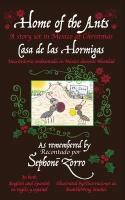La casa delle formiche/Casa de las Hormigas: Una storia ambientata in Messico/Una storia ambientata in Messico durante la Navidad - Home of the Ants/Casa de las Hormigas: A story set in Mexico/Una historia ambientada en Mxico durante Navidad
