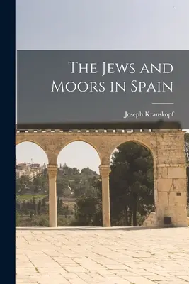 Ebrei e Mori in Spagna - The Jews and Moors in Spain