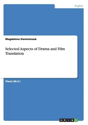 Aspetti selezionati della traduzione teatrale e cinematografica - Selected Aspects of Drama and Film Translation