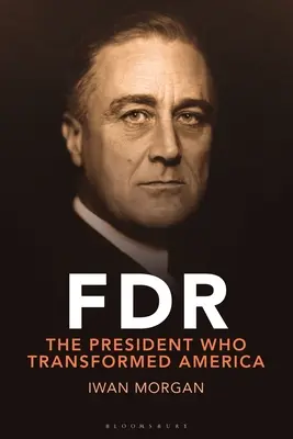 FDR: Trasformare la presidenza e rinnovare l'America - FDR: Transforming the Presidency and Renewing America