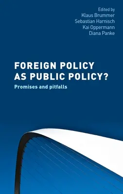 La politica estera come politica pubblica? Promesse e insidie - Foreign Policy as Public Policy?: Promises and Pitfalls