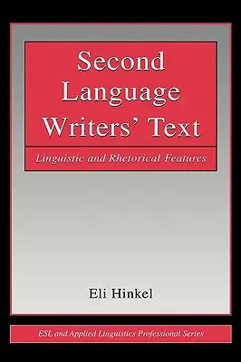 Il testo degli scrittori di seconda lingua: Caratteristiche linguistiche e retoriche - Second Language Writers' Text: Linguistic and Rhetorical Features