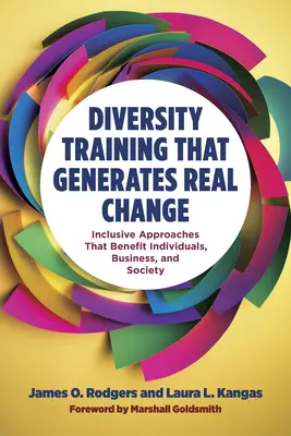 Formazione sulla diversità che genera un cambiamento reale: Approcci inclusivi a beneficio di individui, aziende e società - Diversity Training That Generates Real Change: Inclusive Approaches That Benefit Individuals, Business, and Society
