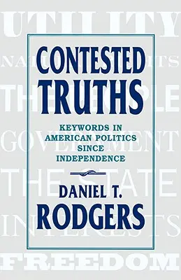 Verità contestate: Parole chiave nella politica americana dall'indipendenza - Contested Truths: Keywords in American Politics Since Independence