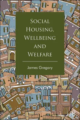 Housing sociale, benessere e welfare - Social Housing, Wellbeing and Welfare