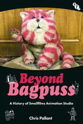 Oltre Bagpuss: Storia dello studio di animazione Smallfilms - Beyond Bagpuss: A History of Smallfilms Animation Studio