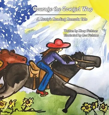 Il coraggio alla maniera delle cowgirl: Un racconto di Rusty, la lettura di Remuda - Courage the Cowgirl Way: A Rusty's Reading Remuda Tale