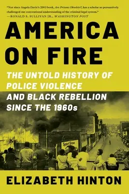 America on Fire: La storia non raccontata della violenza della polizia e della ribellione dei neri dagli anni Sessanta in poi - America on Fire: The Untold History of Police Violence and Black Rebellion Since the 1960s