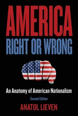 America giusta o sbagliata: Anatomia del nazionalismo americano - America Right or Wrong: An Anatomy of American Nationalism
