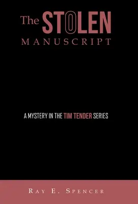 Il manoscritto rubato: Un mistero nella serie di Tim Tender - The Stolen Manuscript: A Mystery in the Tim Tender Series