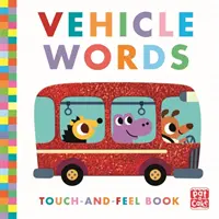 Tocca e senti: parole veicolo - Libro da tavolo - Touch-and-Feel: Vehicle Words - Board Book