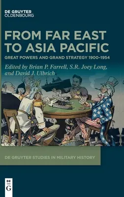 Dall'Estremo Oriente all'Asia Pacifica: Grandi Potenze e Grandi Strategie 1900-1954 - From Far East to Asia Pacific: Great Powers and Grand Strategy 1900-1954