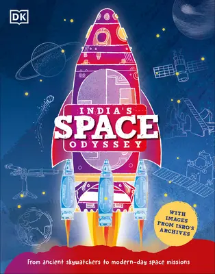 L'odissea spaziale dell'India: Dagli antichi osservatori del cielo alle moderne missioni spaziali - India's Space Odyssey: From Ancient Skywatchers to Modern-Day Space Missions
