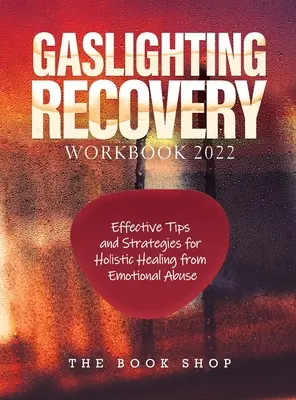 Libro di lavoro per il recupero dal gaslighting 2022 - Gaslighting Recovery Workbook 2022