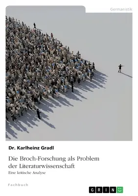La Broch-Forschung come problema della letteratura: Un'analisi critica - Die Broch-Forschung als Problem der Literaturwissenschaft: Eine kritische Analyse