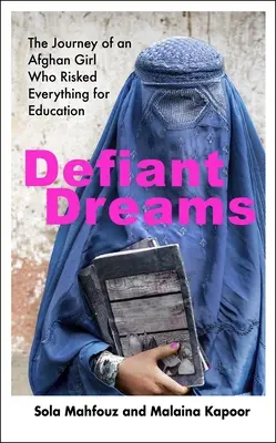 Defiant Dreams - Il viaggio di una ragazza afghana che ha rischiato tutto per l'istruzione - Defiant Dreams - The Journey of an Afghan Girl Who Risked Everything for Education