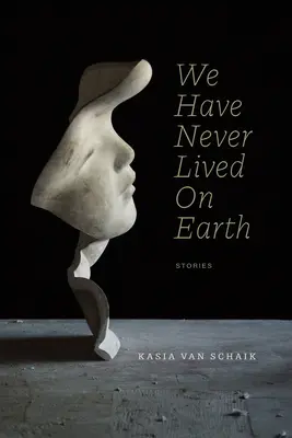 Non abbiamo mai vissuto sulla Terra - We Have Never Lived on Earth