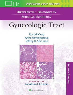 Diagnosi differenziali in patologia chirurgica: Tratto ginecologico - Differential Diagnoses in Surgical Pathology: Gynecologic Tract