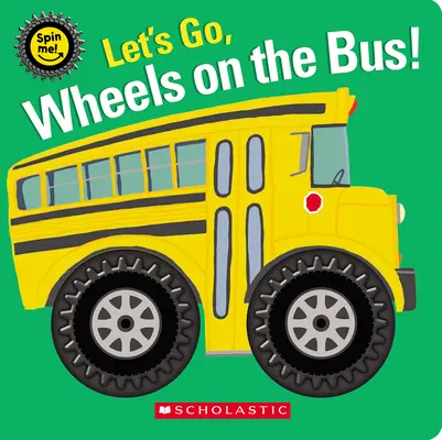 Andiamo, ruote sull'autobus! (Spin Me!) - Let's Go, Wheels on the Bus! (Spin Me!)