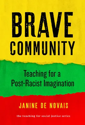 Comunità coraggiosa: Insegnare per un'immaginazione post-razzista - Brave Community: Teaching for a Post-Racist Imagination