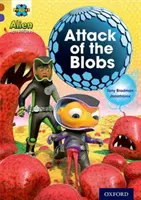 Progetto X Avventure aliene: Banda di libri marroni, Oxford Livello 11: L'attacco dei blob - Project X Alien Adventures: Brown Book Band, Oxford Level 11: Attack of the Blobs