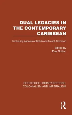 Doppie eredità nei Caraibi contemporanei: aspetti continui del dominio britannico e francese - Dual Legacies in the Contemporary Caribbean: Continuing Aspects of British and French Dominion