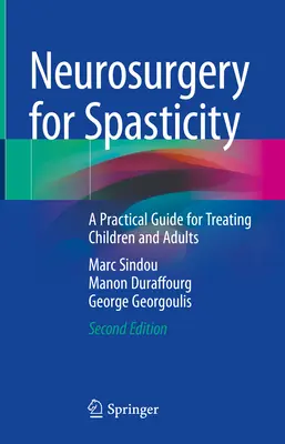 Neurochirurgia della spasticità: Guida pratica al trattamento di bambini e adulti - Neurosurgery for Spasticity: A Practical Guide for Treating Children and Adults