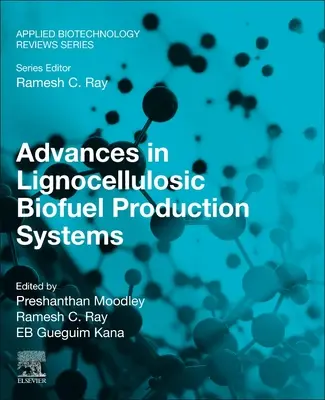 I progressi nei sistemi di produzione di biocarburanti lignocellulosici - Advances in Lignocellulosic Biofuel Production Systems