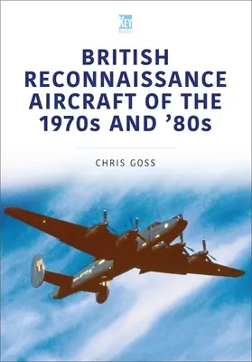 Aerei da ricognizione britannici degli anni '70 e '80 - British Reconnaissance Aircraft of the 1970s and '80s