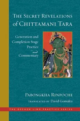 Le rivelazioni segrete di Chittamani Tara: Generazione e completamento, pratica e commento sul palcoscenico - The Secret Revelations of Chittamani Tara: Generation and Completion Stage Practice and Commentary
