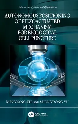 Posizionamento autonomo di un meccanismo piezoattuato per la perforazione di cellule biologiche - Autonomous Positioning of Piezoactuated Mechanism for Biological Cell Puncture