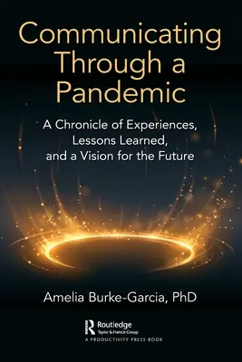 Comunicare attraverso una pandemia: Una cronaca di esperienze, lezioni apprese e una visione per il futuro - Communicating Through a Pandemic: A Chronicle of Experiences, Lessons Learned, and a Vision for the Future