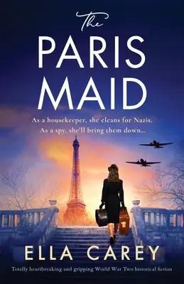 La cameriera di Parigi: Narrativa storica sulla Seconda Guerra Mondiale assolutamente avvincente e straziante - The Paris Maid: Totally heartbreaking and gripping World War Two historical fiction