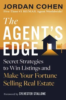 The Agent's Edge: Strategie segrete per vincere gli annunci e fare fortuna vendendo immobili - The Agent's Edge: Secret Strategies to Win Listings and Make Your Fortune Selling Real Estate