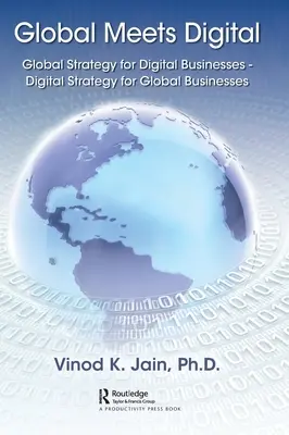 Il digitale incontra il globale: Strategia globale per le aziende digitali - Strategia digitale per le aziende globali - Global Meets Digital: Global Strategy for Digital Businesses - Digital Strategy for Global Businesses