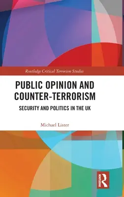 Opinione pubblica e antiterrorismo: Sicurezza e politica nel Regno Unito - Public Opinion and Counter-Terrorism: Security and Politics in the UK