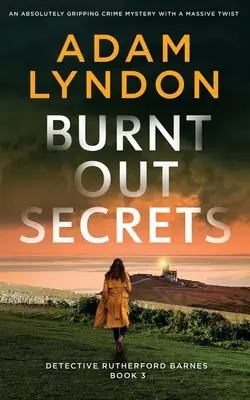 BURNT OUT SECRETS, un giallo assolutamente avvincente con un enorme colpo di scena - BURNT OUT SECRETS an absolutely gripping crime mystery with a massive twist