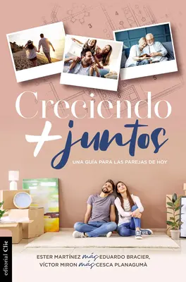 Creciendo + Juntos: Una Gua per le coppie di oggi - Creciendo + Juntos: Una Gua Para Las Parejas de Hoy