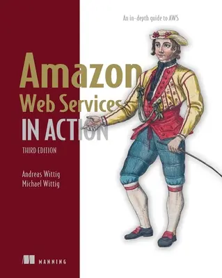 Amazon Web Services in azione, terza edizione: Una guida approfondita ad Aws - Amazon Web Services in Action, Third Edition: An In-Depth Guide to Aws