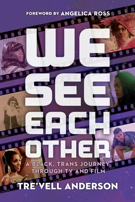 Ci vediamo l'un l'altro: Un viaggio nero e trans attraverso la TV e il cinema - We See Each Other: A Black, Trans Journey Through TV and Film