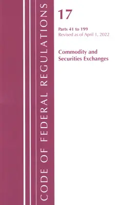 Codice dei regolamenti federali, Titolo 17 Scambi di merci e titoli 41-199 2022 (Ufficio del registro federale (U S )) - Code of Federal Regulations, Title 17 Commodity and Securities Exchanges 41-199 2022 (Office of the Federal Register (U S ))