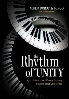 Il ritmo dell'unità: Il viaggio di un musicista jazz per tutta la vita oltre il bianco e il nero - The Rhythm of Unity: A Jazz Musician's Lifelong Journey Beyond Black and White